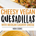 cheesy vegan quesadillas pinterest collage
