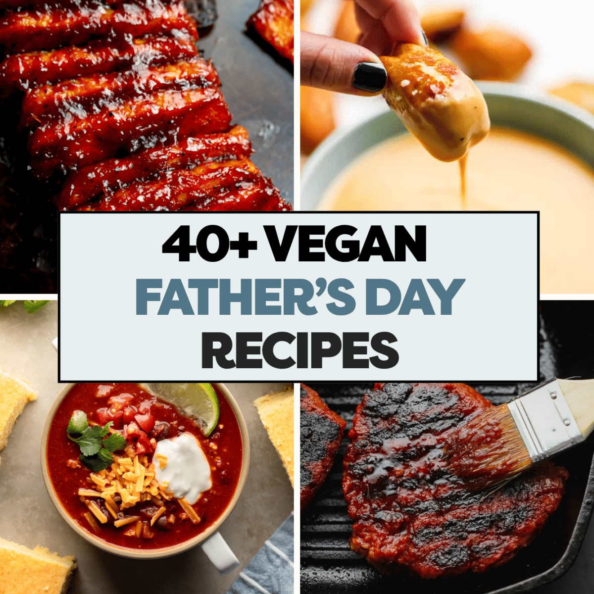 square image of 4 photos with overlay text, "40+ vegan father's day recipes".