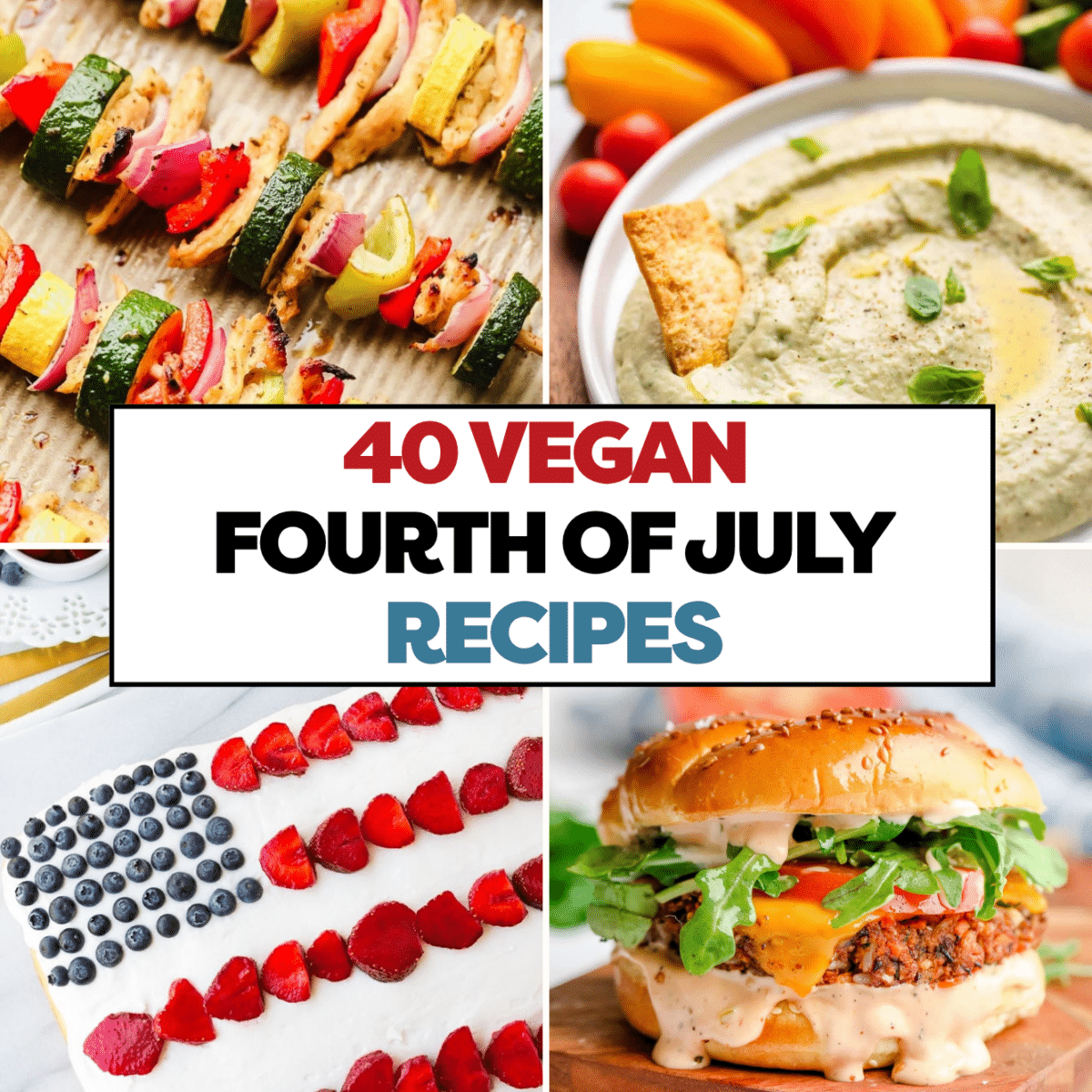 Square image with overlay text, "40 vegan Fourth of July recipes".