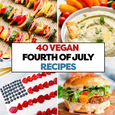 Square image with overlay text, "40 vegan Fourth of July recipes".